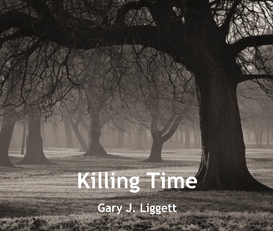 Killing Time nach Gary J. Liggett anzeigen