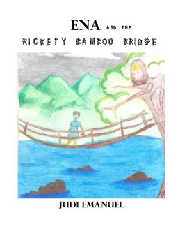 ENA AND THE RICKETY BAMBOO BRIDGE book cover