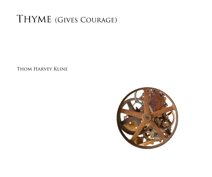 Ver Thyme (Gives Courage) por Thom Harvey Kline