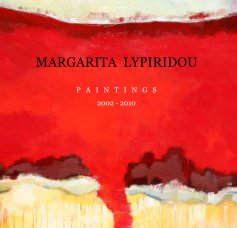 MARGARITA LYPIRIDOU P A I N T I N G S 2002 - 2010 book cover