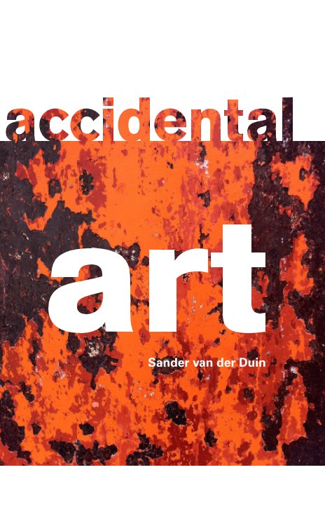 View Accidental art by Sander van der Duin