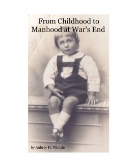 From Childhood to Manhood at War's End book cover