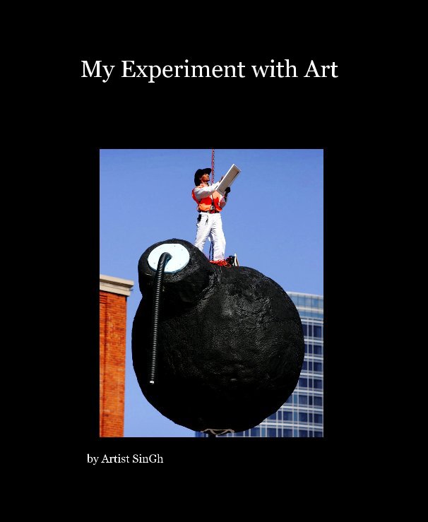 Ver My Experiment with Art por Artist SinGh