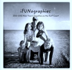 iFUNographies 

2011-2012 New Year's Vacation on the Gulf Coast book cover