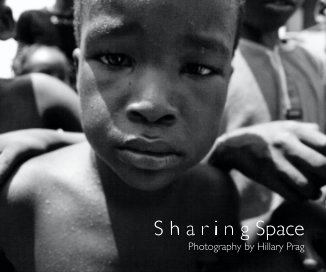 S h a r i n g Space Photography by Hillary Prag book cover