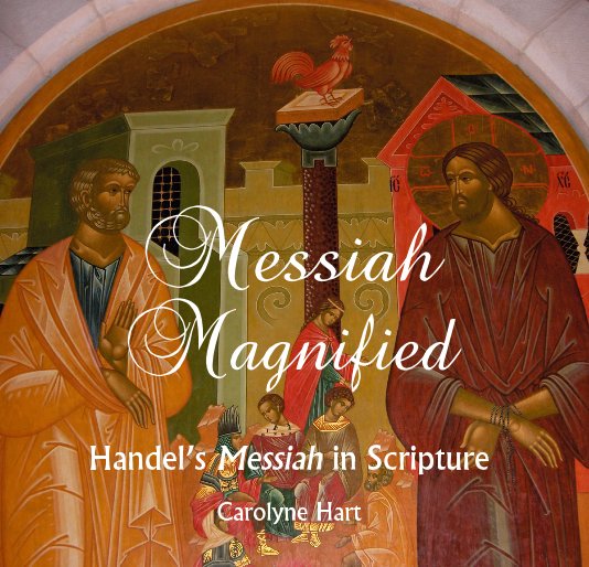View Messiah Magnified (Hard Cover) by Carolyne Hart, Pressed In Press