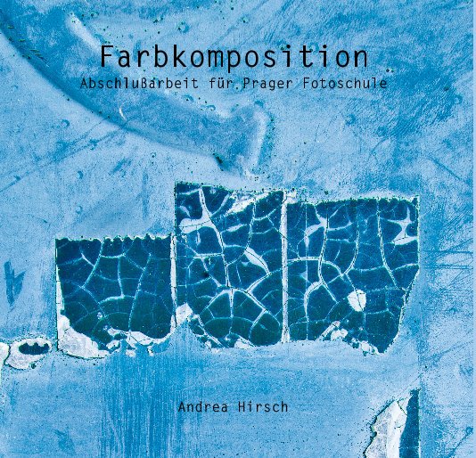 View Farbkomposition by Andrea Hirsch