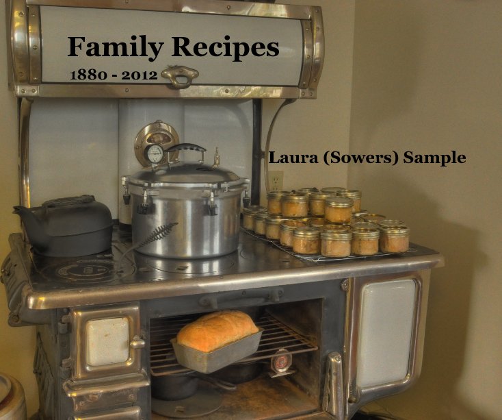 Ver Family Recipes por Laura (Sowers) Sample