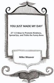 YOU JUST MADE MY DAY! book cover