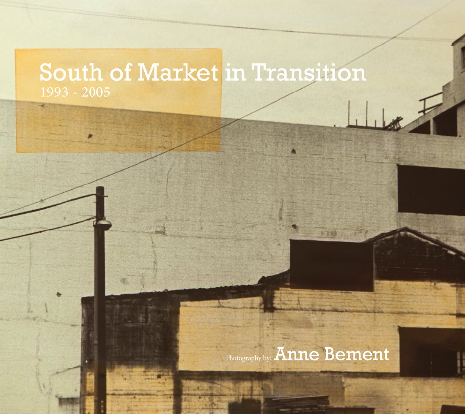 View South of Market in Transition by Anne Bement