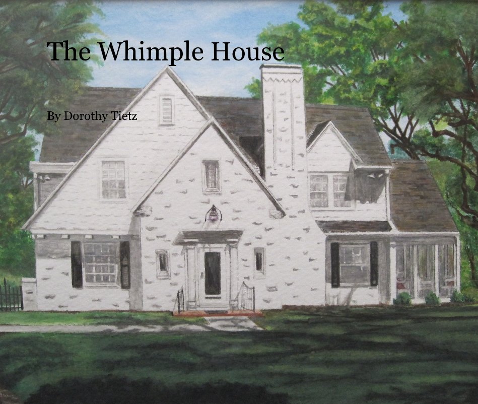View The Whimple House by Dorothy Tietz