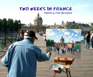 TWO WEEKS IN FRANCE PHOTOS by PAUL BECKMAN book cover