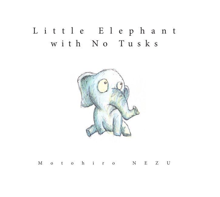 View Little Elephant with No Tusks by Motohiro NEZU