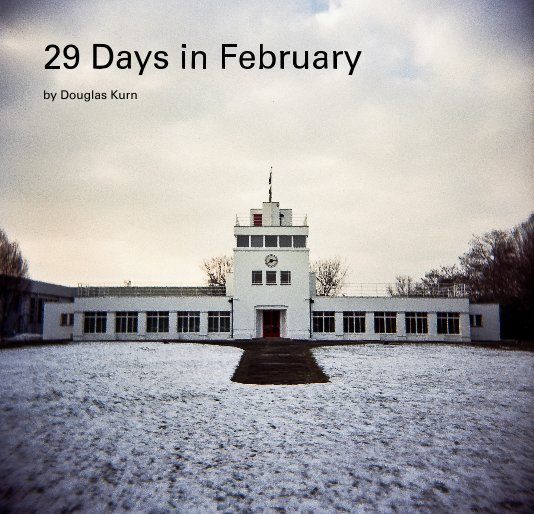 View 29 Days in February by Douglas Kurn