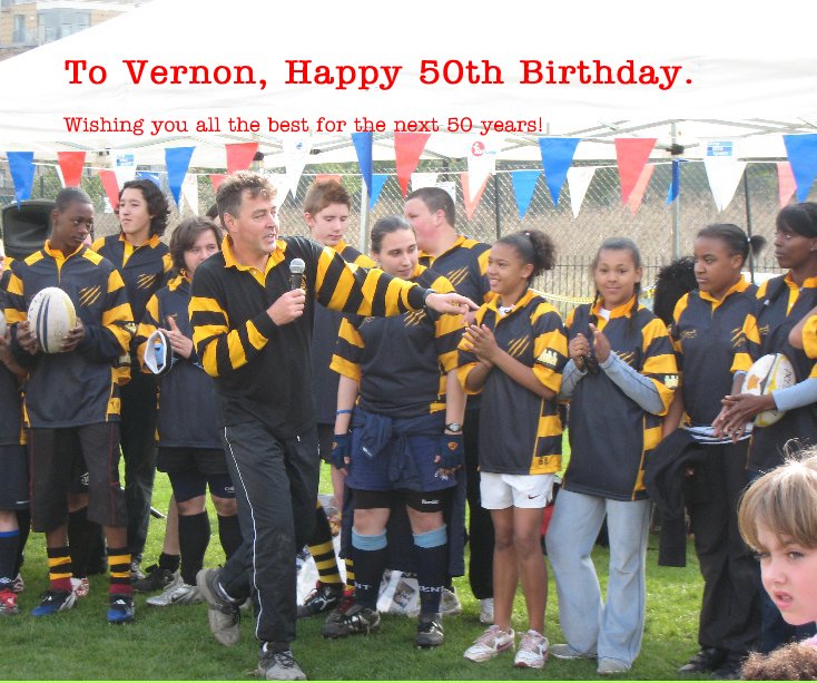 Visualizza To Vernon, Happy 50th Birthday. di davidarthur
