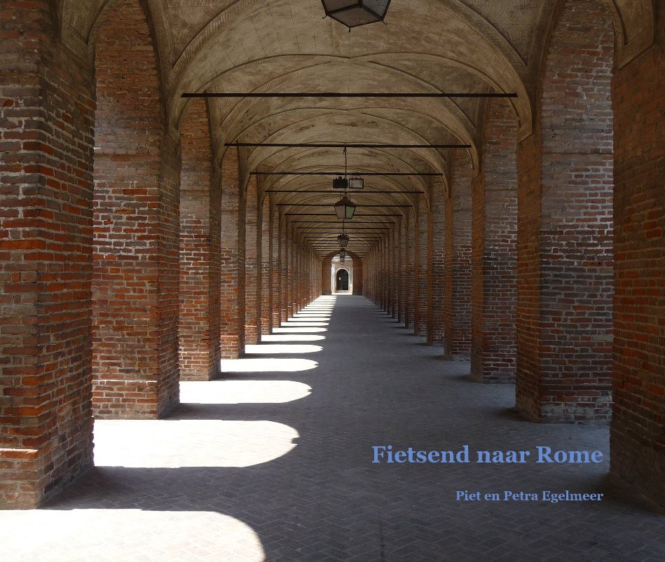 Ver Fietsend naar Rome por Piet en Petra Egelmeer