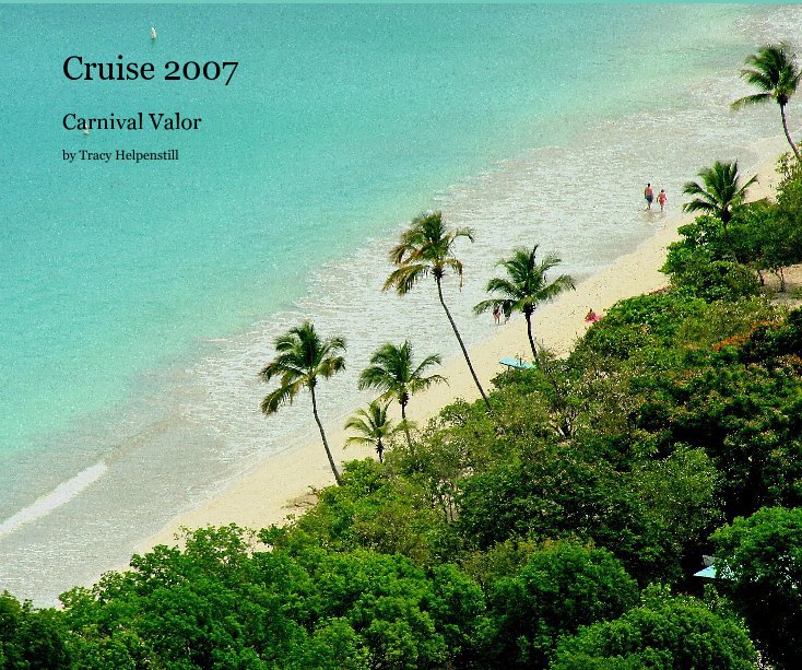 Ver Cruise 2007 por Tracy Helpenstill