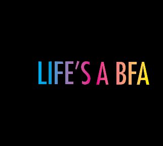 LIFE'S A BFA book cover