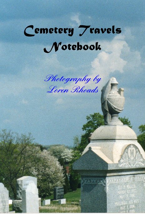 View Cemetery Travels Notebook by Loren Rhoads