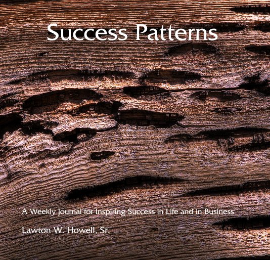 View Success Patterns by Lawton W. Howell, Sr.