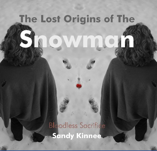 The Lost Origins of The Snowman nach Sandy Kinnee anzeigen