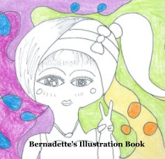 Bernadette's Illustration/poem Book book cover