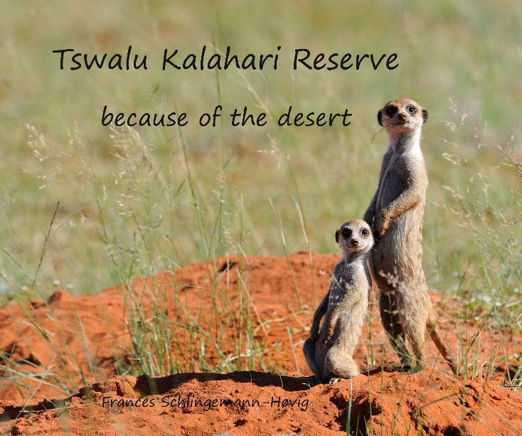 Bekijk Tswalu Kalahari Reserve op Frances Schlingemann-Hovig