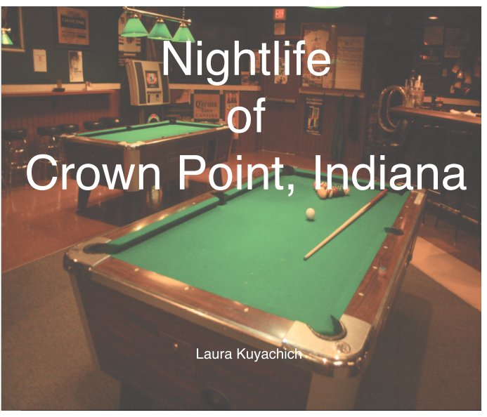 Visualizza Nightlife of Crown Point, Indiana di Laura Kuyachich