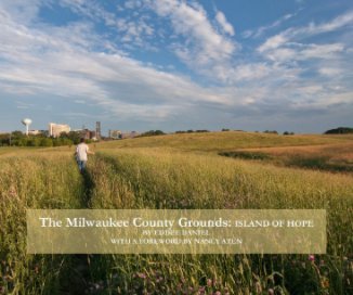 The Milwaukee County Grounds: Island of Hope book cover