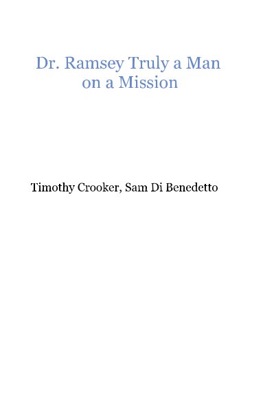 Visualizza Dr. Ramsey Truly a Man on a Mission di Timothy Crooker, Sam Di Benedetto