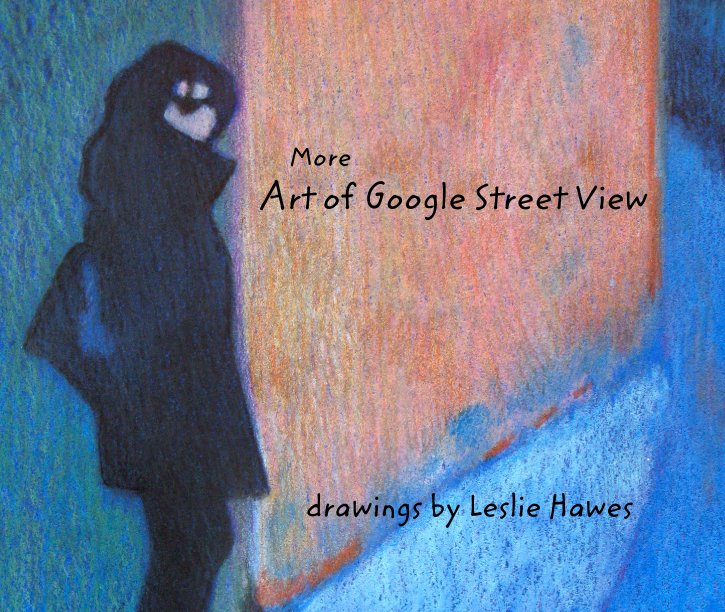 Ver More 
                         Art of Google Street View por drawings by  Leslie Hawes