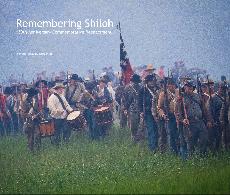 View Remembering Shiloh 150th Anniversary Commemorative Reenactment by A Photo Essay by Greg Plunk
