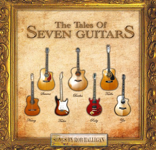 Visualizza The Tales Of Seven Guitars di RobHalligan