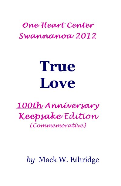 Ver One Heart Center Swannanoa 2012 True Love 100th Anniversary Keepsake Edition (Commemorative) por Mack W. Ethridge