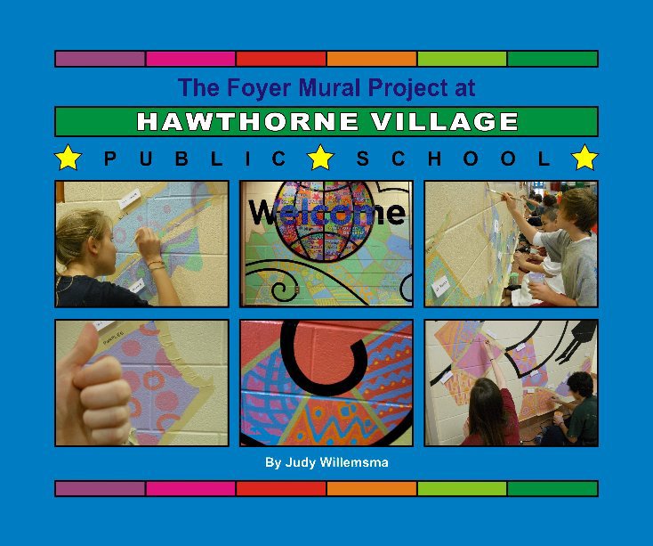 Ver Mural Project at Hawthorne Village PS por Judy Willemsma