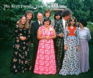 The Kent Family: The '70s and '80s book cover