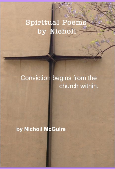 View Spiritual Poems by Nicholl by Nicholl McGuire