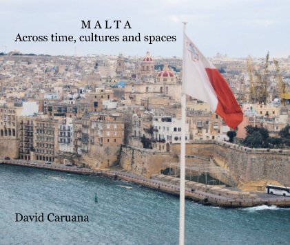 M A L T A: Across time, cultures and spaces book cover
