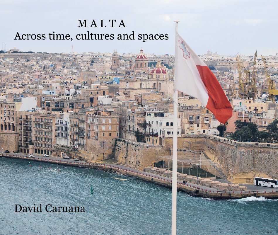 View M A L T A: Across time, cultures and spaces by David Caruana