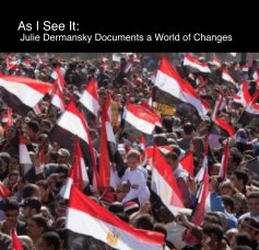 As I See It: Julie Dermansky Documents a World of Changes book cover
