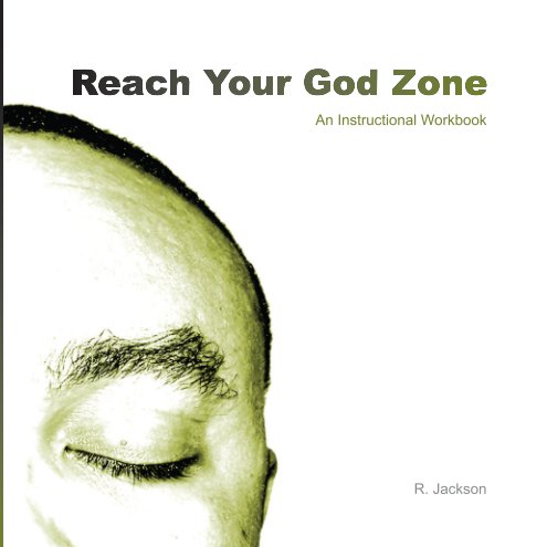 View Reach Your God Zone by R. Jackson