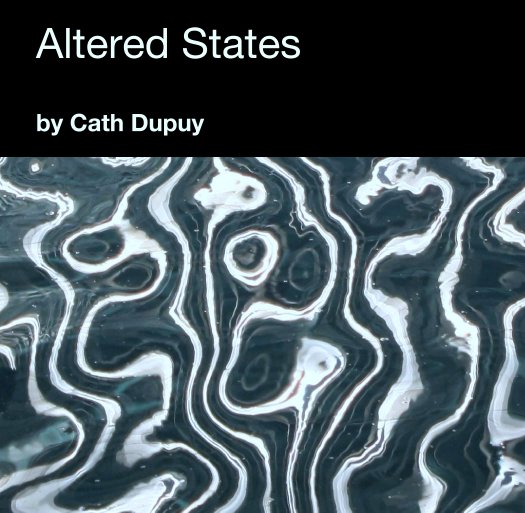 Visualizza Altered States di Cath Dupuy