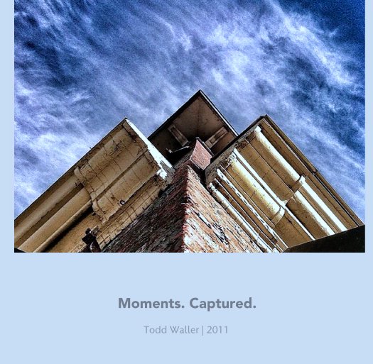 Ver Moments. Captured. por Todd Waller | 2011