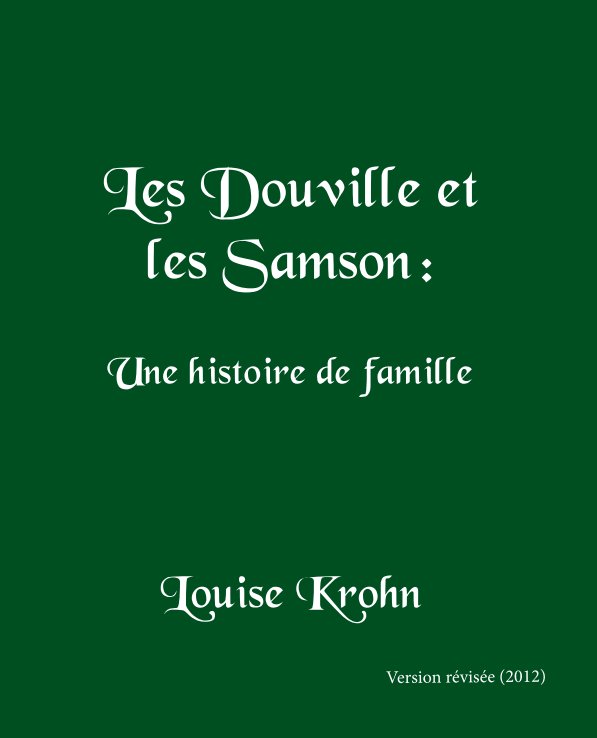 View Les Douville et les Samson: une histoire de famille by Louise Krohn