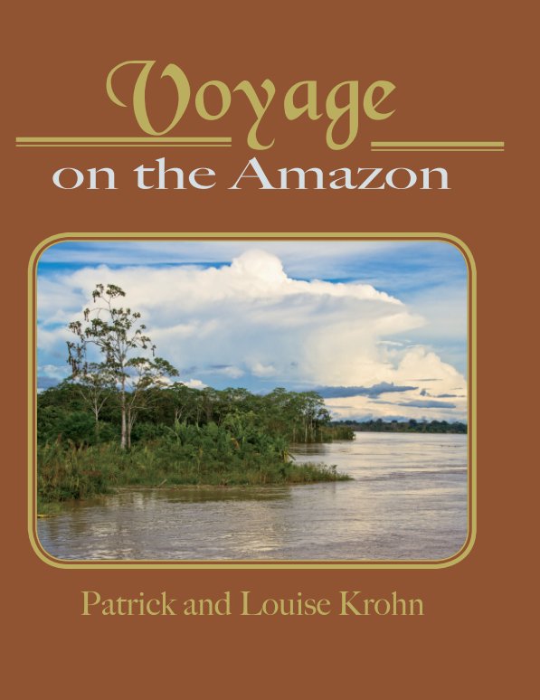 View Voyage on the Amazon by Patrick and Louise krohn
