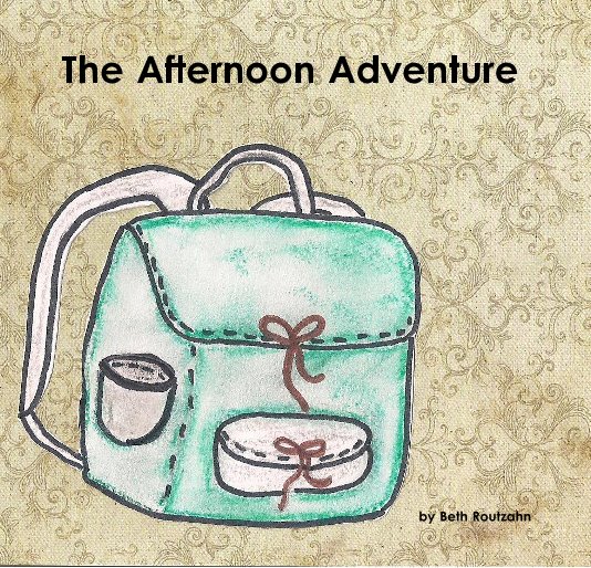 View The Afternoon Adventure by Beth Routzahn