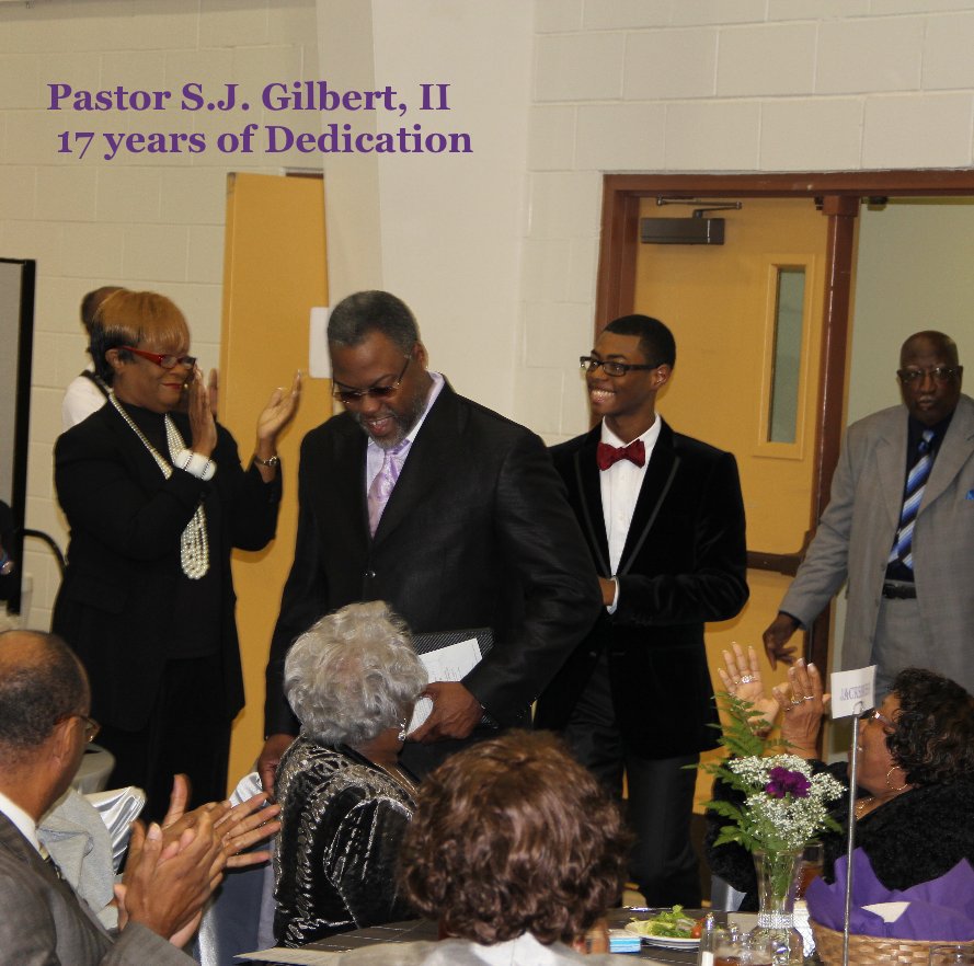 Ver Pastor S.J. Gilbert, II 17 years of Dedication por ADAURO PHOTOGRAPHY