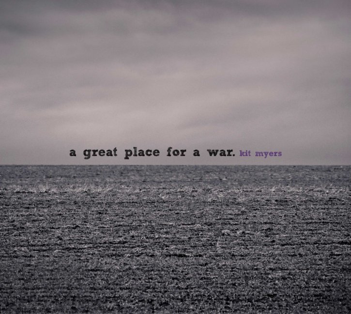 View A great place for a war by Kit Myers