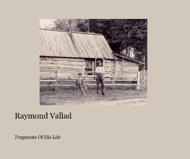 View Raymond Vallad by Fragments Of His Life