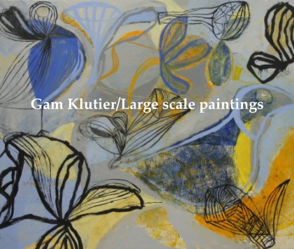 Gam Klutier/Large scale paintings book cover
